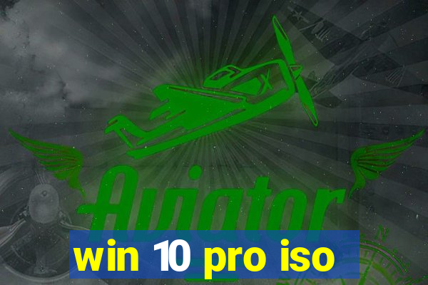 win 10 pro iso