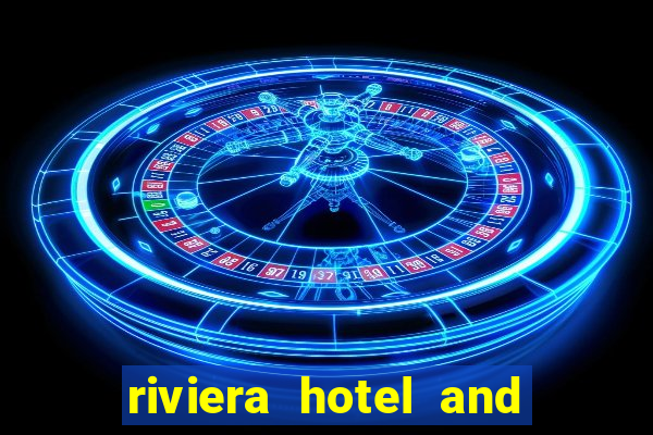 riviera hotel and casino las vegas nv