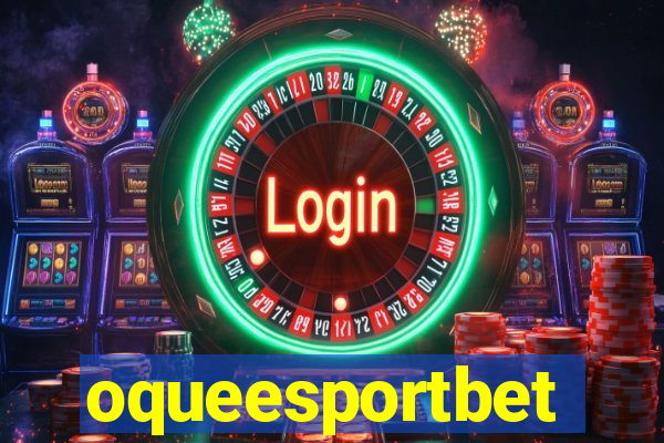 oqueesportbet