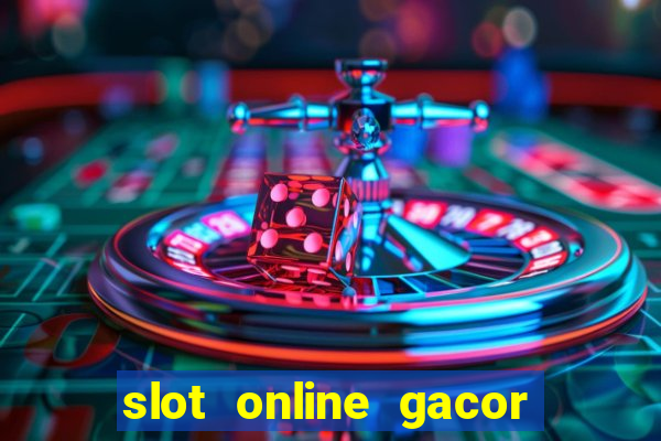 slot online gacor terbaru gampang menang