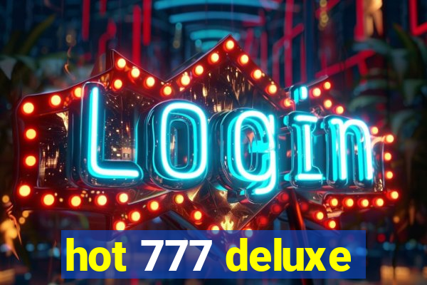 hot 777 deluxe