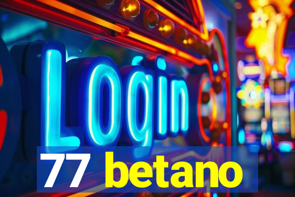 77 betano