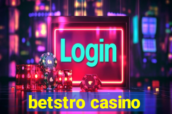 betstro casino