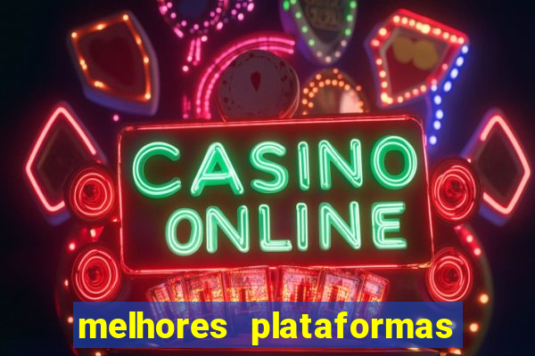 melhores plataformas de jogos de aposta