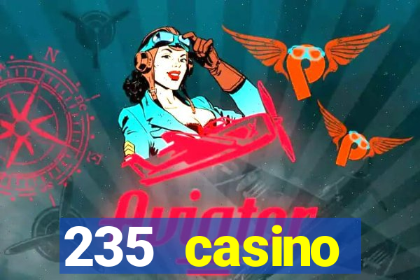 235 casino manchester opening times