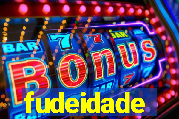 fudeidade