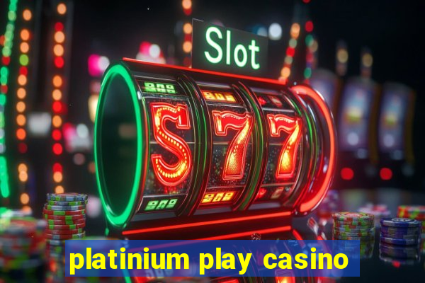 platinium play casino