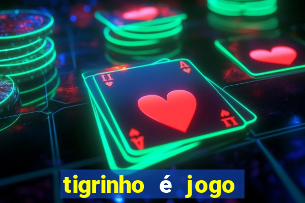 tigrinho é jogo de azar