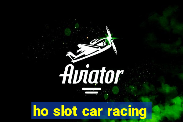 ho slot car racing