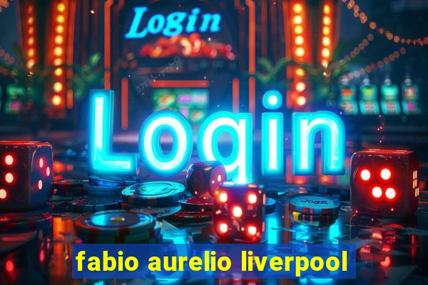 fabio aurelio liverpool