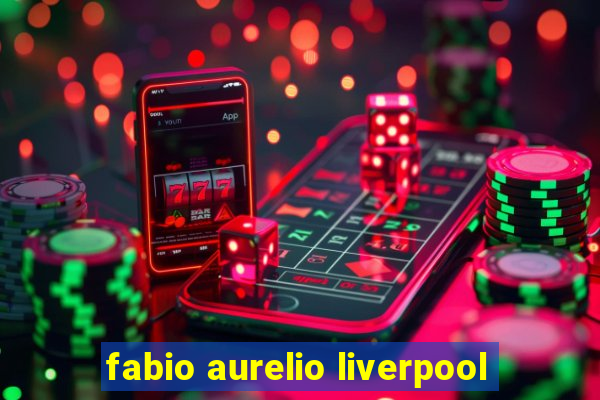 fabio aurelio liverpool