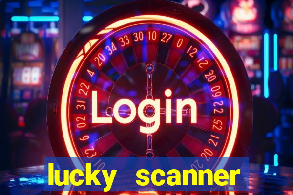 lucky scanner ganhar dinheiro