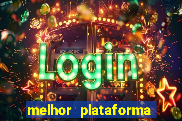 melhor plataforma para jogar tigrinho