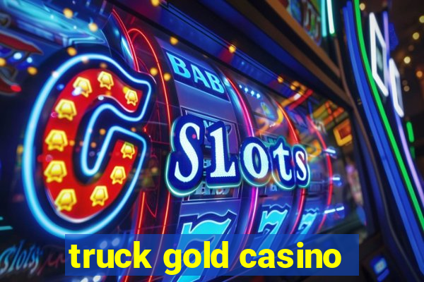 truck gold casino