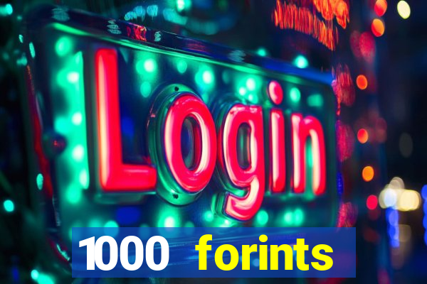 1000 forints deposit casino