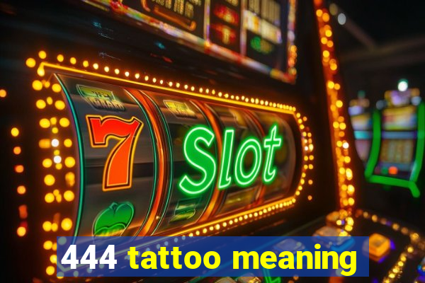 444 tattoo meaning