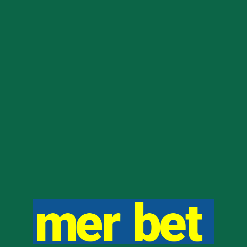 mer bet