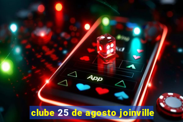 clube 25 de agosto joinville