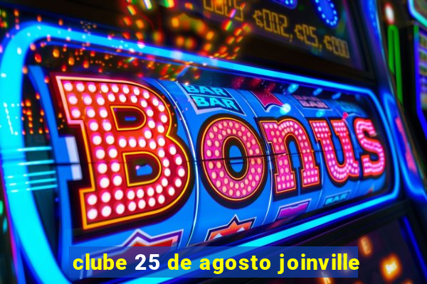 clube 25 de agosto joinville