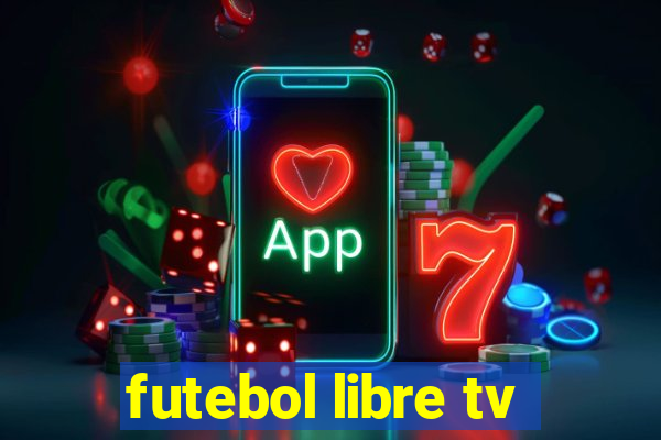 futebol libre tv