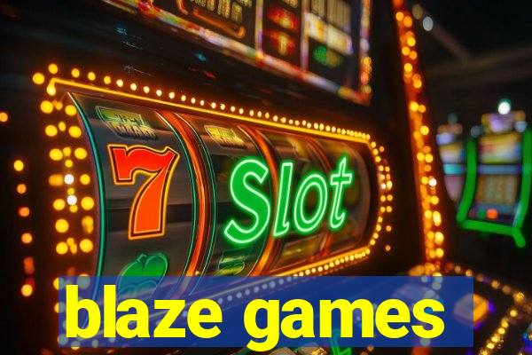 blaze games