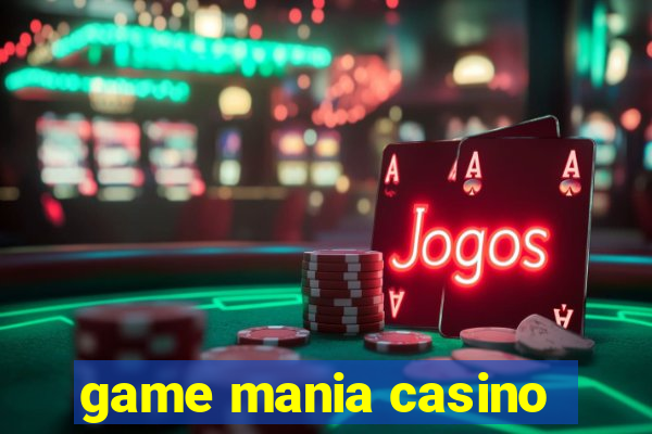 game mania casino