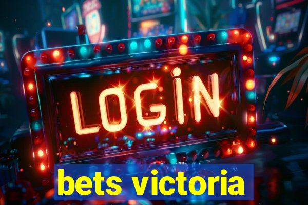 bets victoria