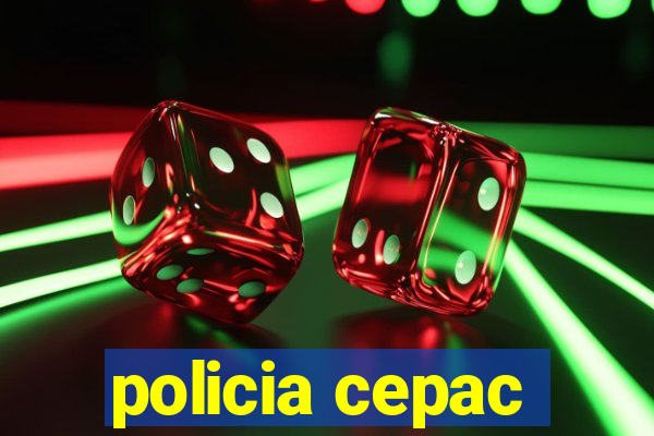 policia cepac