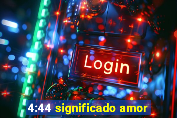 4:44 significado amor