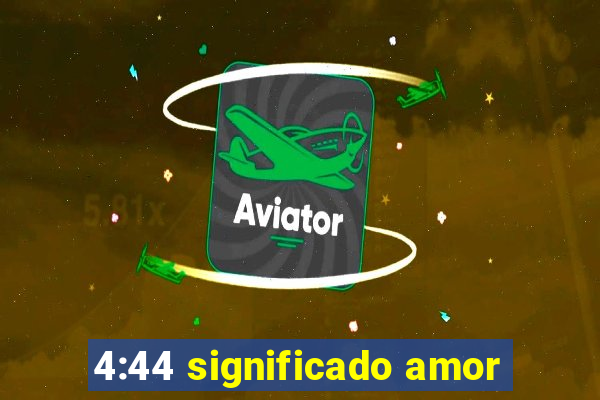 4:44 significado amor