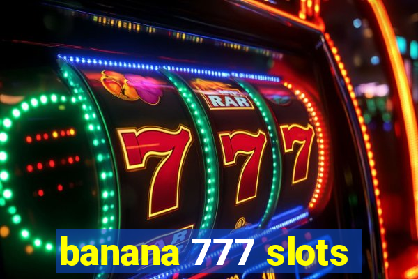 banana 777 slots