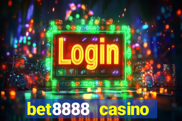 bet8888 casino login registration