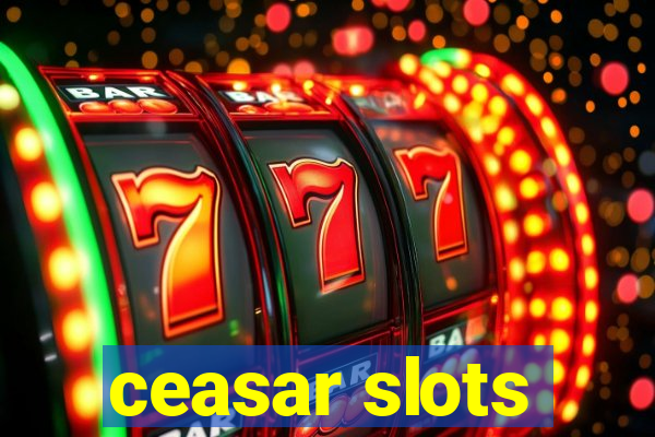 ceasar slots