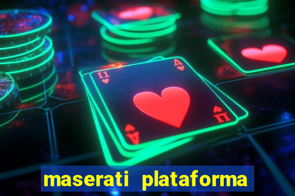 maserati plataforma de jogos