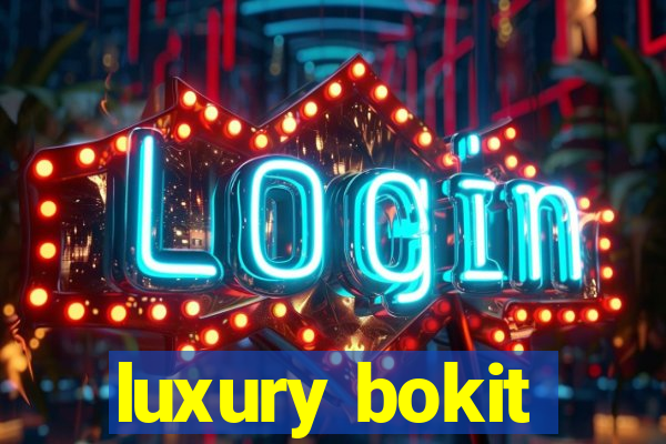 luxury bokit