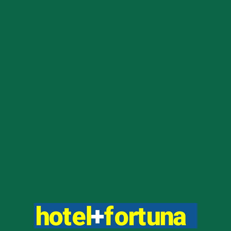 hotel+fortuna