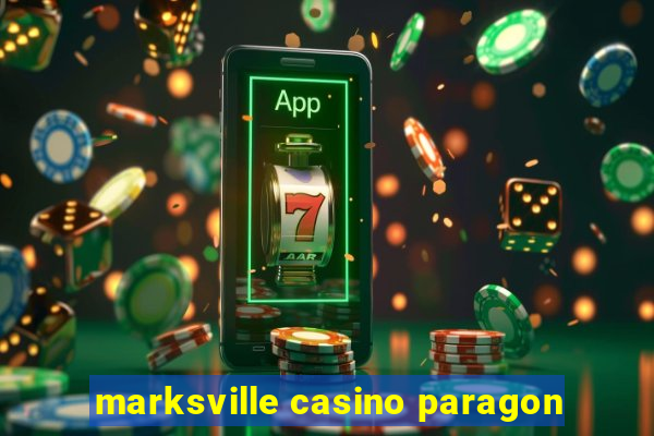 marksville casino paragon