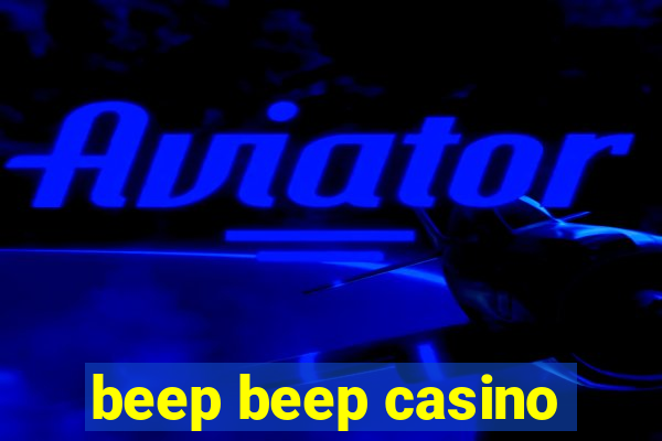 beep beep casino