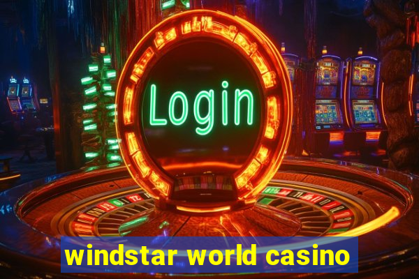 windstar world casino