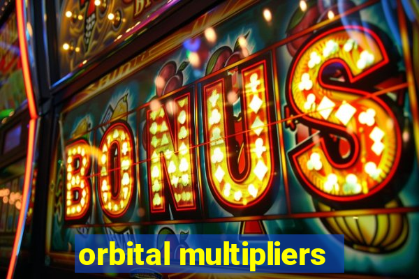 orbital multipliers