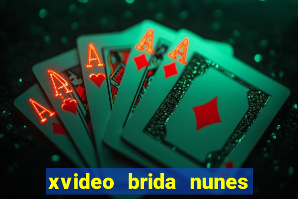 xvideo brida nunes e kid