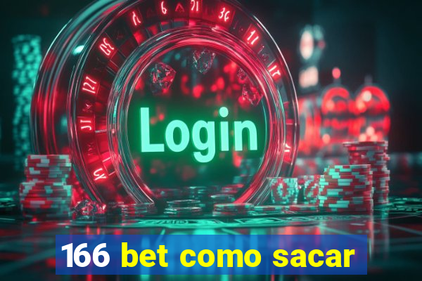 166 bet como sacar