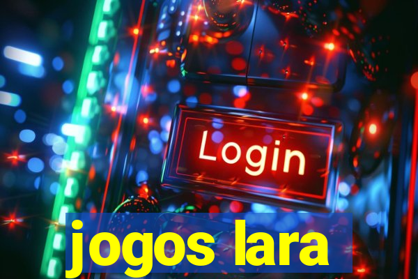 jogos lara