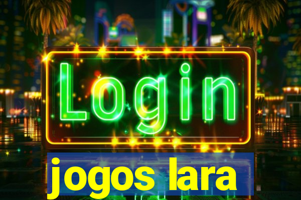 jogos lara