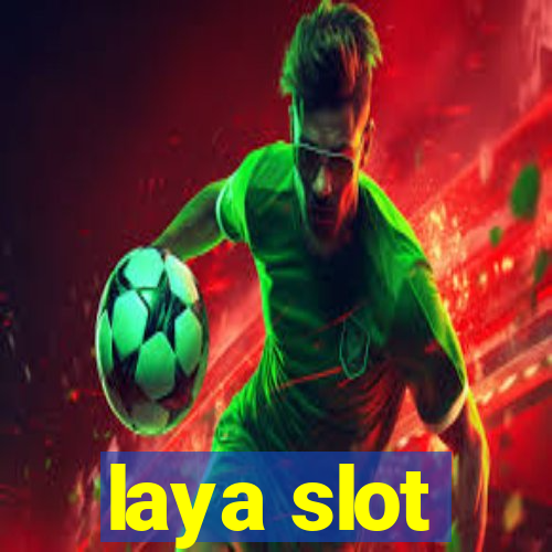 laya slot