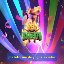 plataforma de jogos aviator