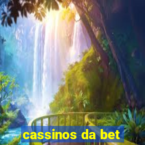 cassinos da bet