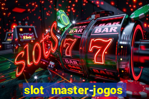 slot master-jogos de cassino