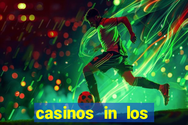 casinos in los angeles ca