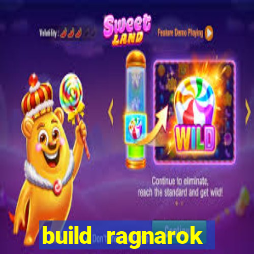 build ragnarok history reborn rag